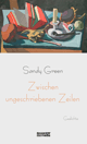 Sandy Green
Zwischen ungeschriebenen Zeilen
