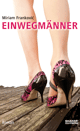 Miriam Frankovic
EINWEGM�NNER