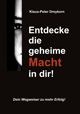 Klaus-Peter Dreykorn
Entdecke die geheime Macht in dir!