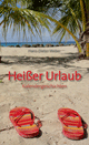 Hans-Dieter Weber
Hei�er Urlaub