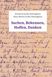 Hans-Martin Groe-Oetringhaus

Suchen, Bekennen, Hoffen, Danken