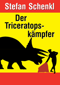 Stefan Schenkl

Der Triceratopskmpfer