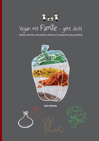 Anke Lenhop

Vegan mit Familie geht doch!