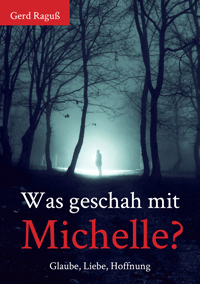 Gerd Ragu

Was geschah mit Michelle?